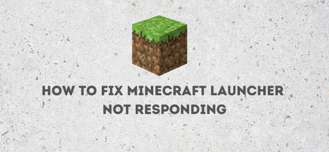 Fix Minecraft Launcher Not Responding